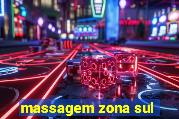 massagem zona sul