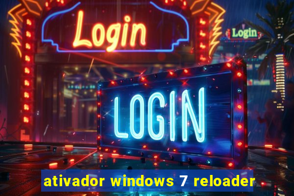 ativador windows 7 reloader