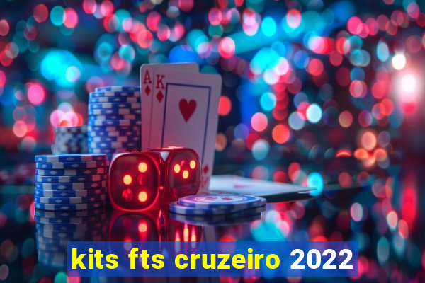 kits fts cruzeiro 2022