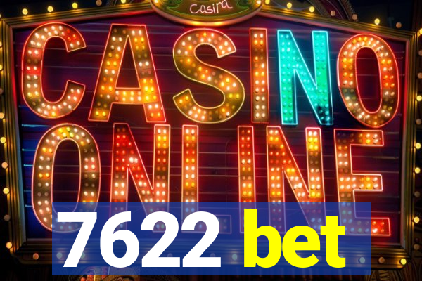 7622 bet