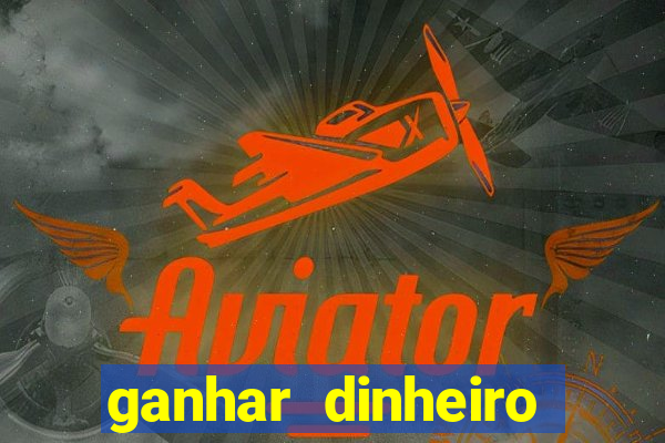 ganhar dinheiro jogando sem depositar nada