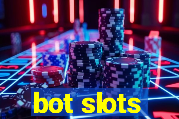 bot slots