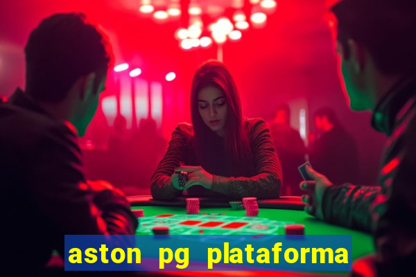 aston pg plataforma de jogos