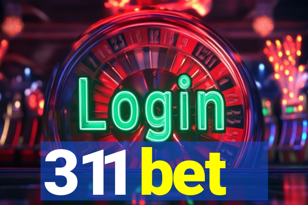 311 bet