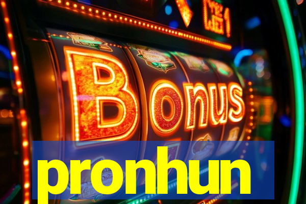 pronhun