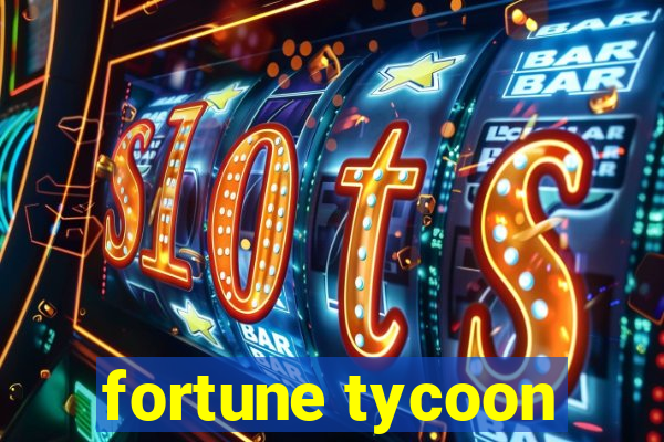 fortune tycoon