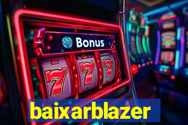 baixarblazer