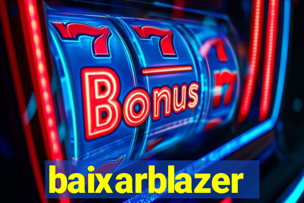 baixarblazer