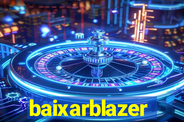 baixarblazer