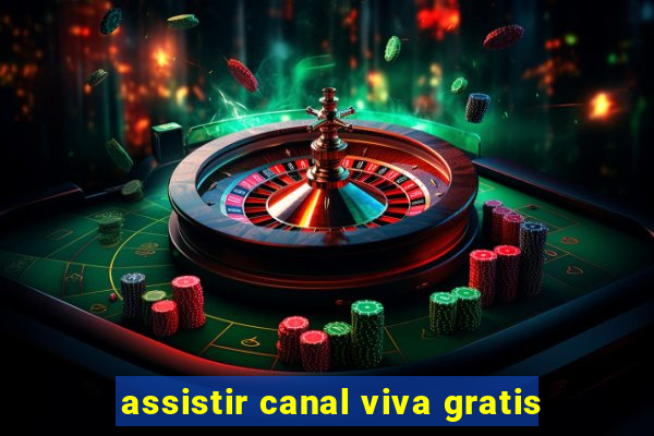 assistir canal viva gratis