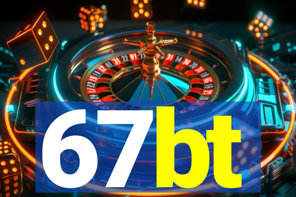 67bt