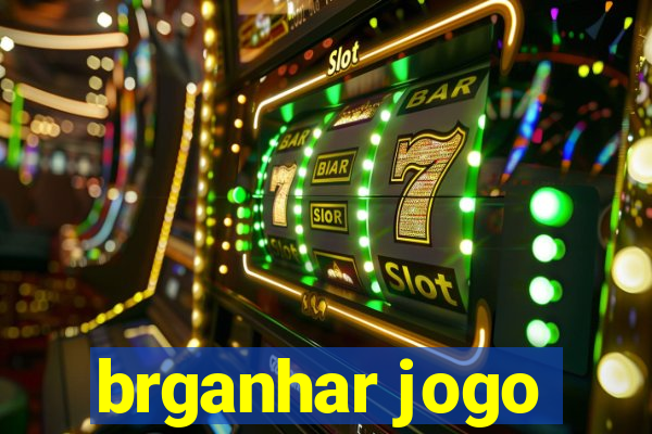 brganhar jogo