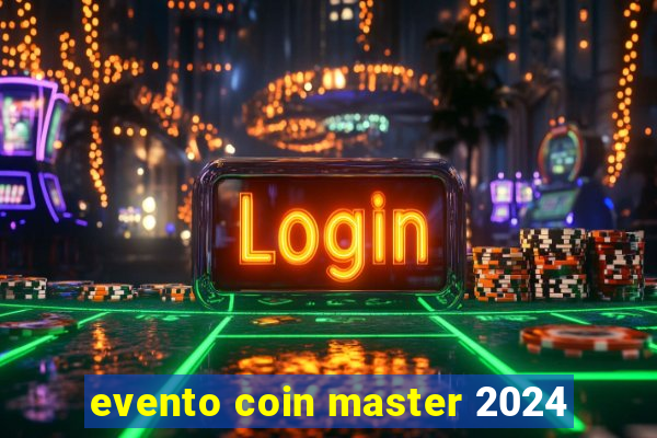 evento coin master 2024