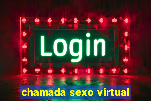 chamada sexo virtual