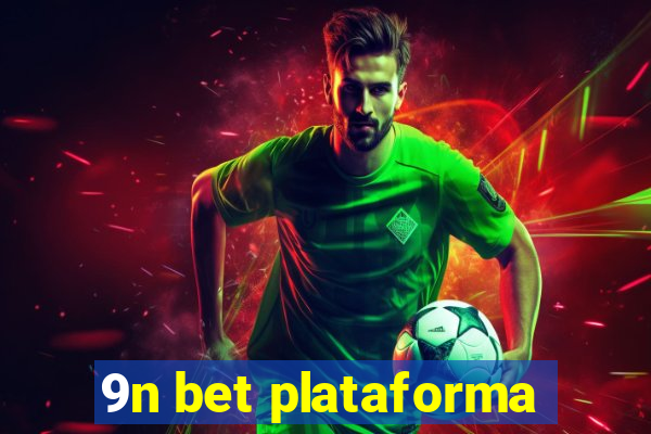 9n bet plataforma