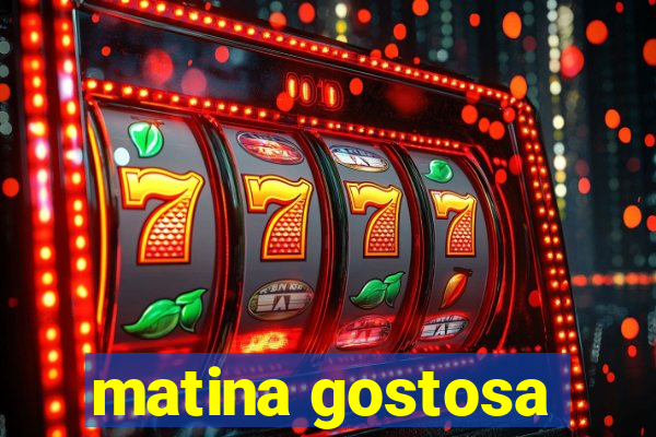 matina gostosa