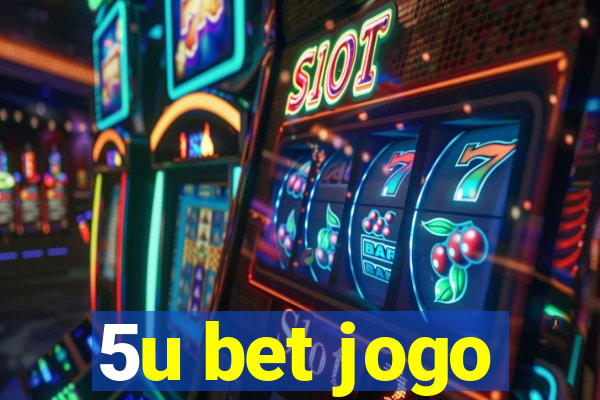 5u bet jogo