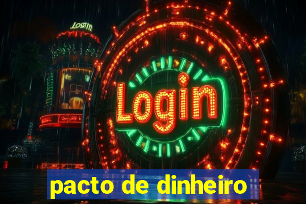 pacto de dinheiro