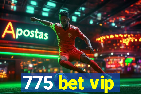 775 bet vip