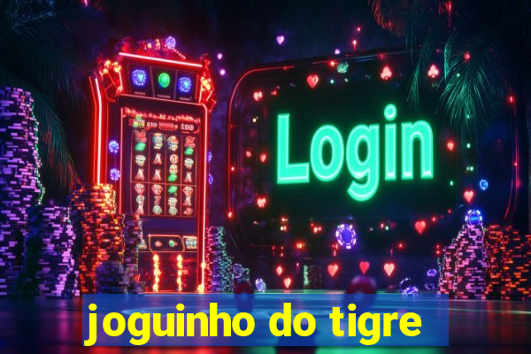 joguinho do tigre