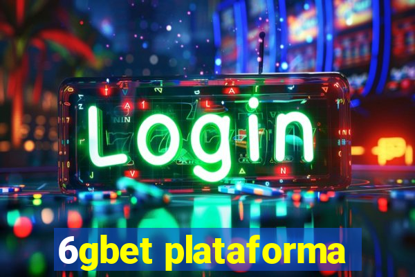 6gbet plataforma