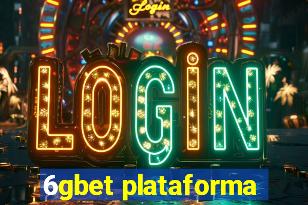 6gbet plataforma