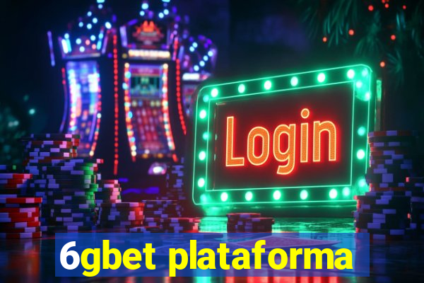 6gbet plataforma