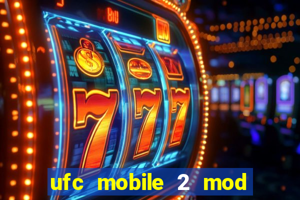 ufc mobile 2 mod apk unlimited money and gems