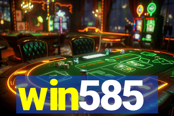 win585
