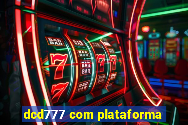 dcd777 com plataforma