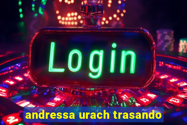 andressa urach trasando