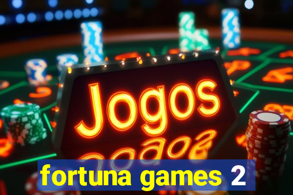 fortuna games 2