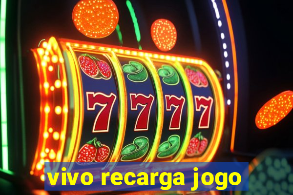 vivo recarga jogo