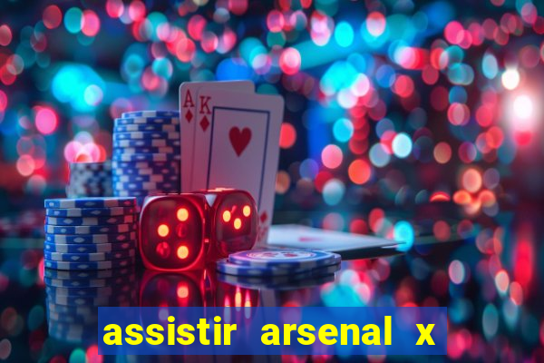 assistir arsenal x barcelona ao vivo hd