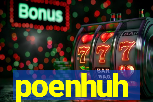 poenhuh
