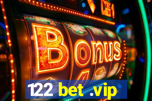 122 bet .vip