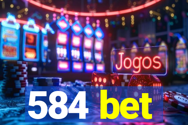 584 bet