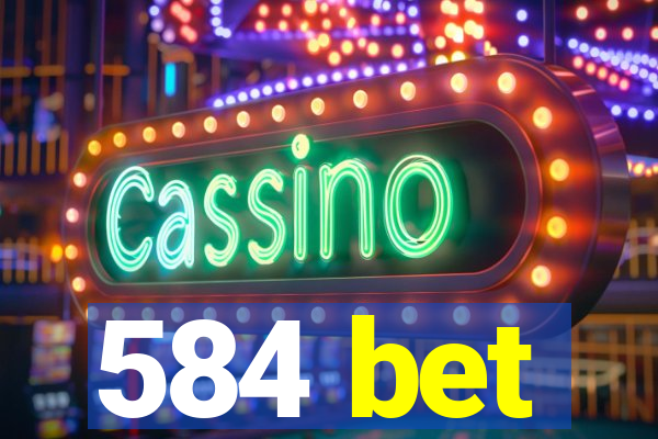 584 bet