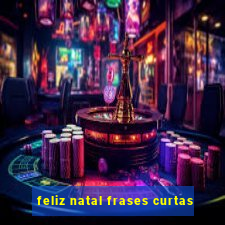 feliz natal frases curtas
