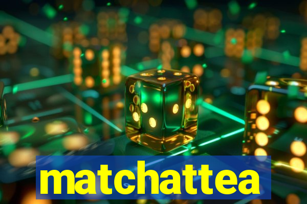 matchattea