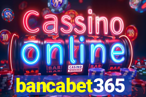 bancabet365