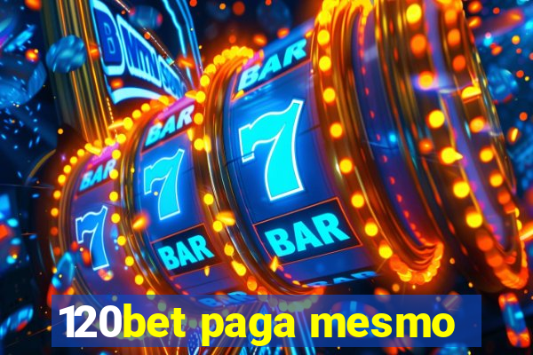 120bet paga mesmo
