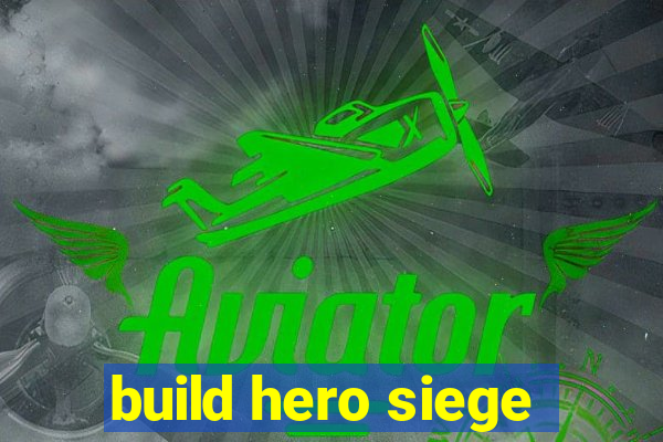 build hero siege