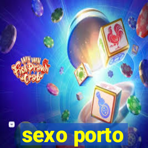 sexo porto