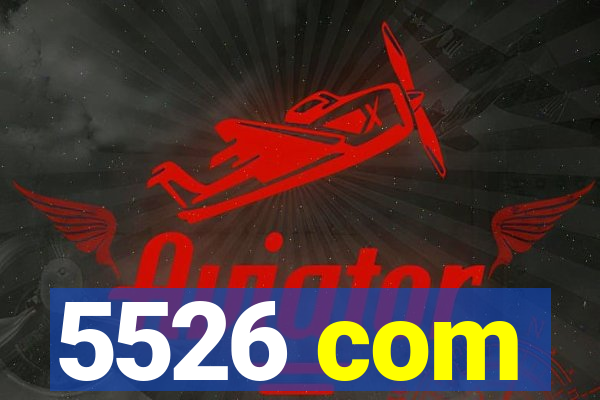 5526 com