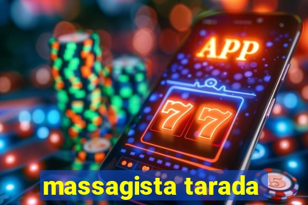 massagista tarada