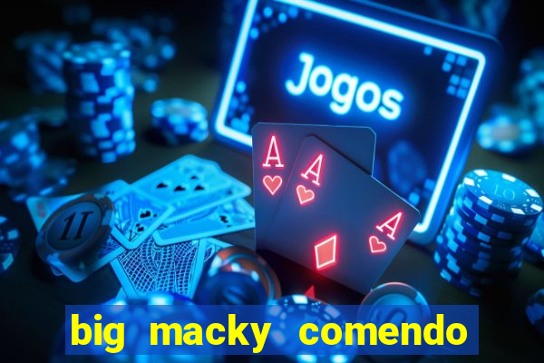 big macky comendo milena santos