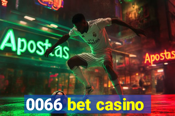 0066 bet casino