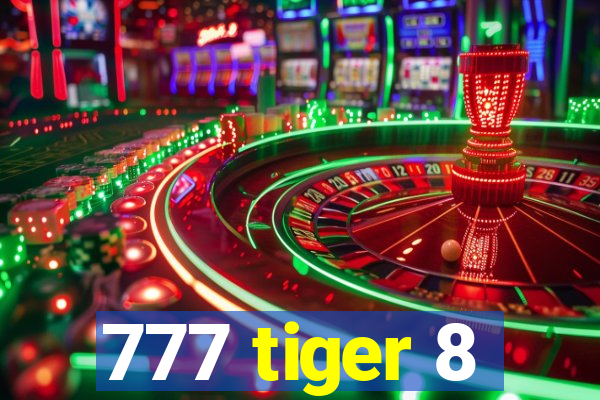 777 tiger 8