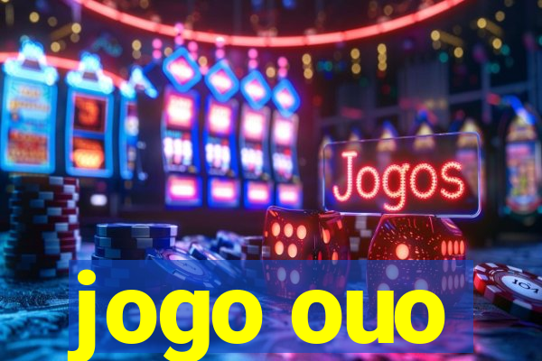 jogo ouo